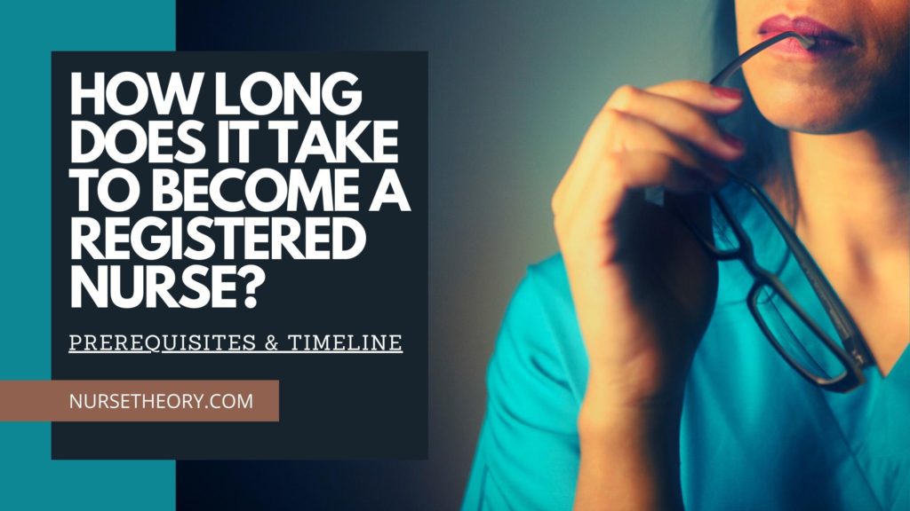 HOW LONG DOES IT TAKE TO BECOME A REGISTERED NURSE