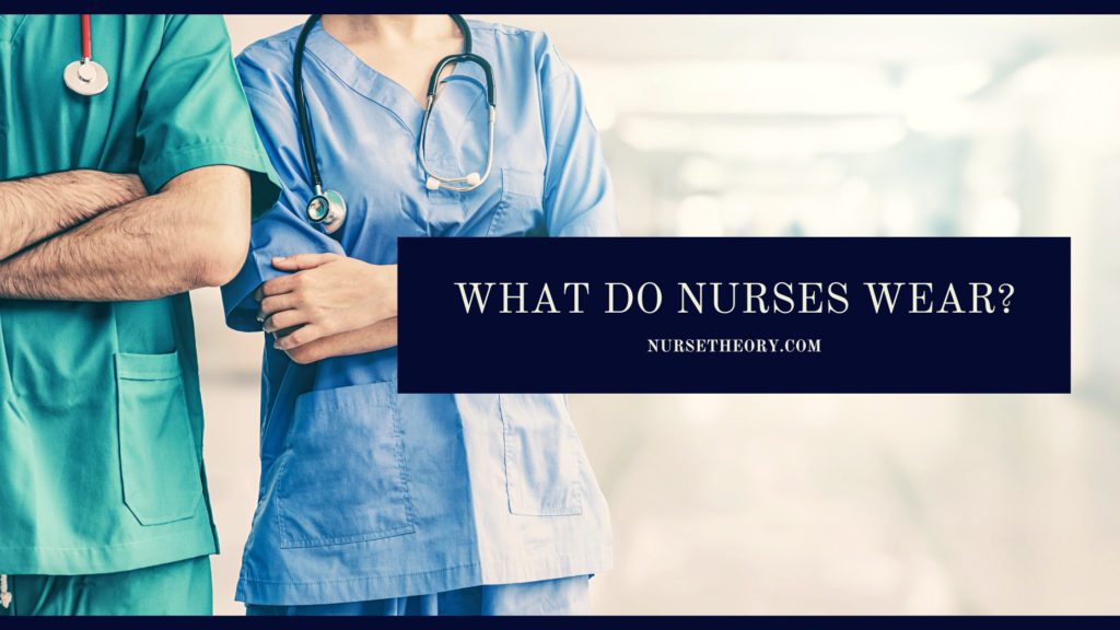 what do nurses wear