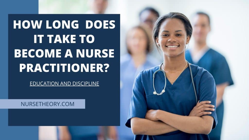 How long does it take to become a Nurse Practitioner