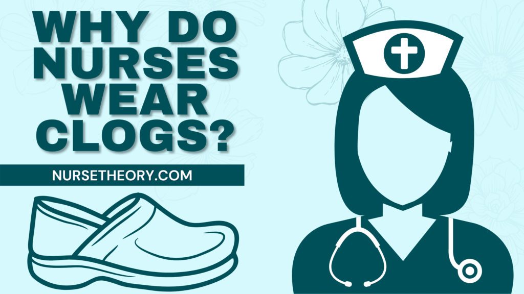 why do nurses wear clogs