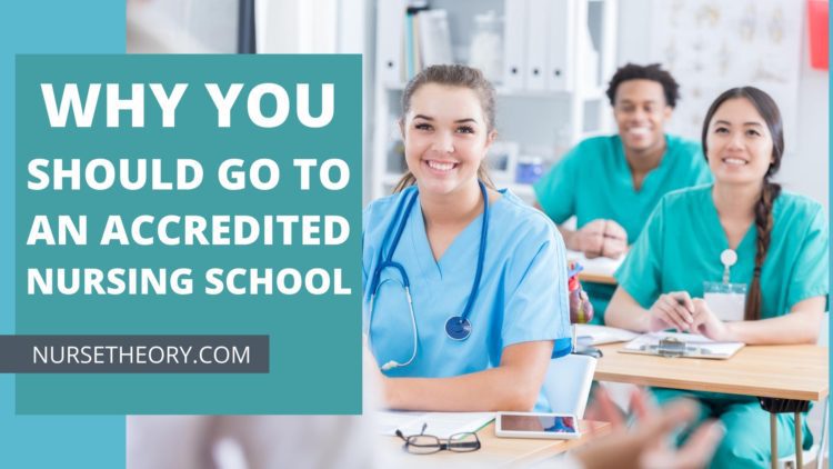 Why You Should Go To An Accredited Nursing School