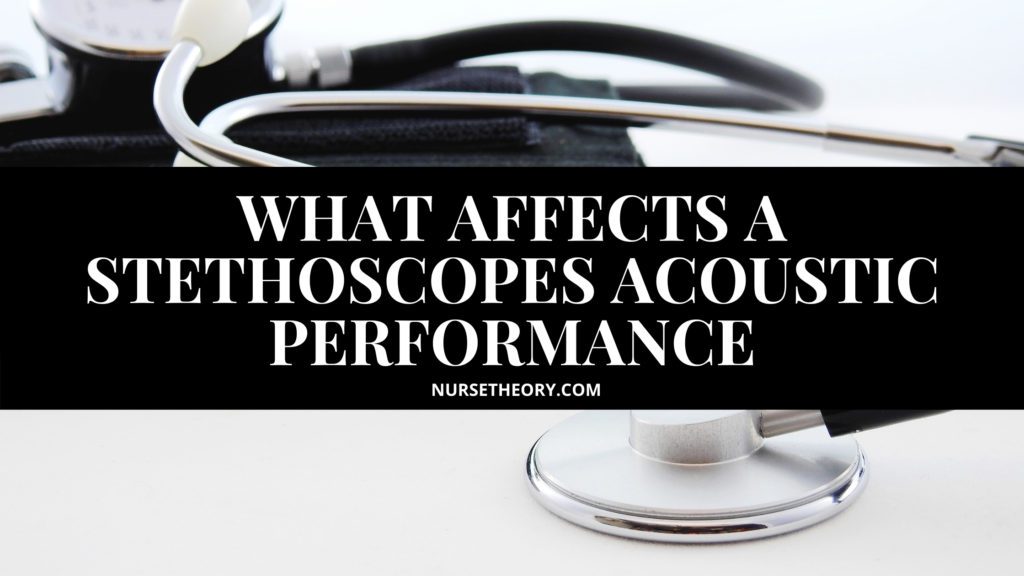 what affects a stethoscopes acoustic performance