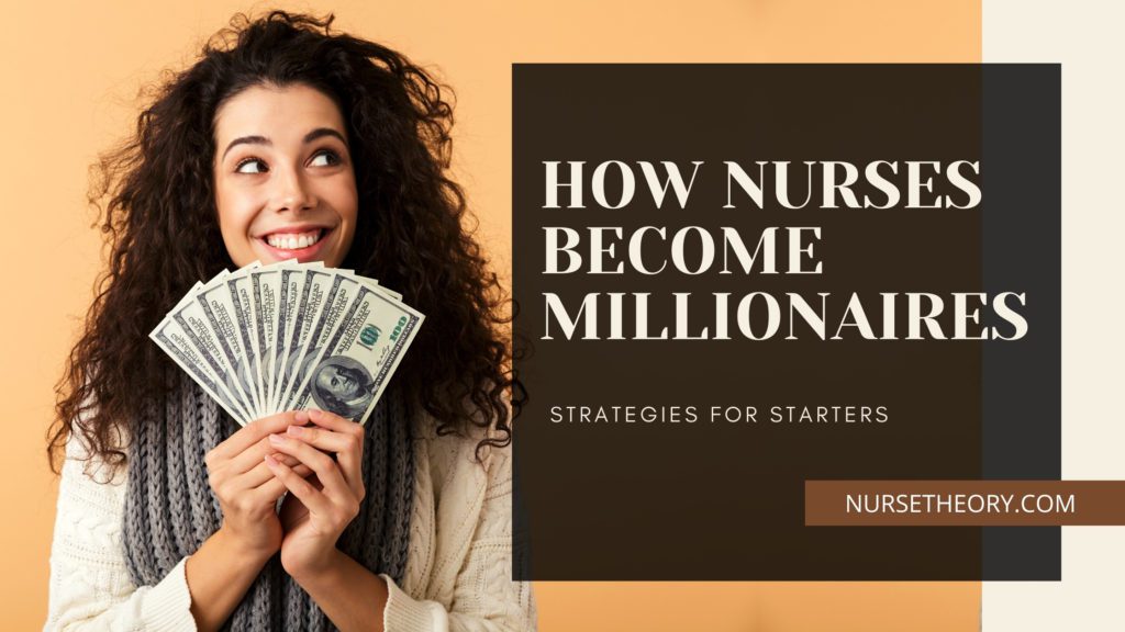 How Nurses Become Millionaires