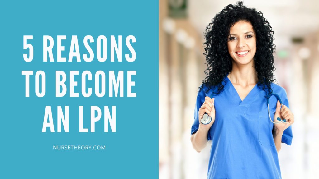 Reasons To Become An LPN