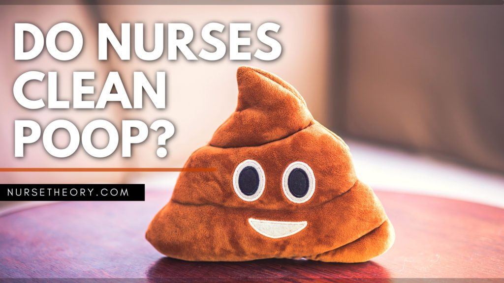 do nurses clean poop