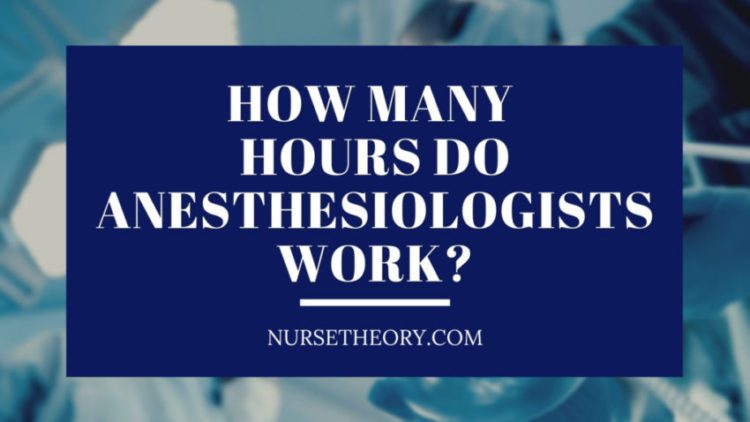 how many hours do anesthesiologists work