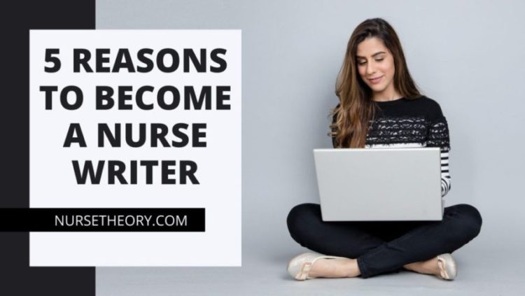 REASONS TO BECOME A NURSE WRITER