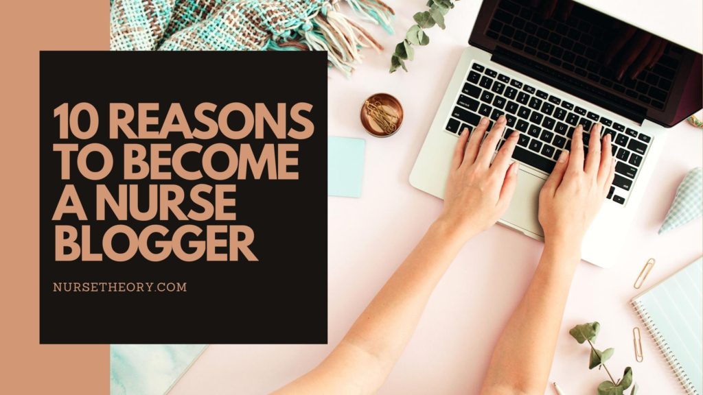 REASONS TO BECOME A NURSE BLOGGER