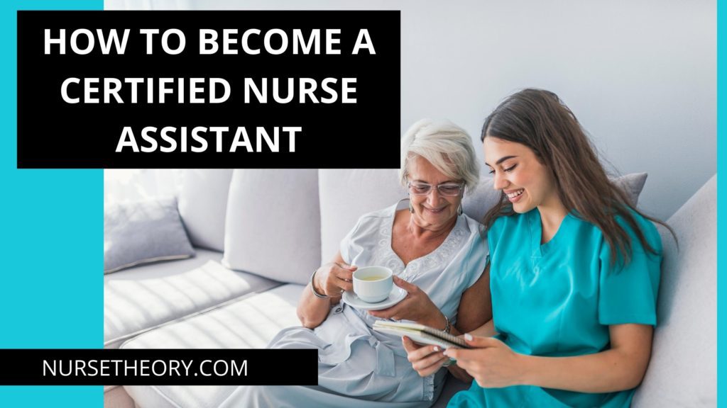 HOW TO BECOME A CERTIFIED NURSE ASSISTANT