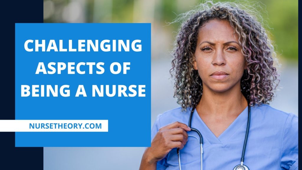 CHALLENGING ASPECTS OF BEING A NURSE