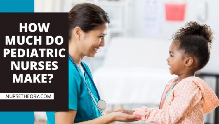 HOW MUCH DO PEDIATRIC NURSES MAKE