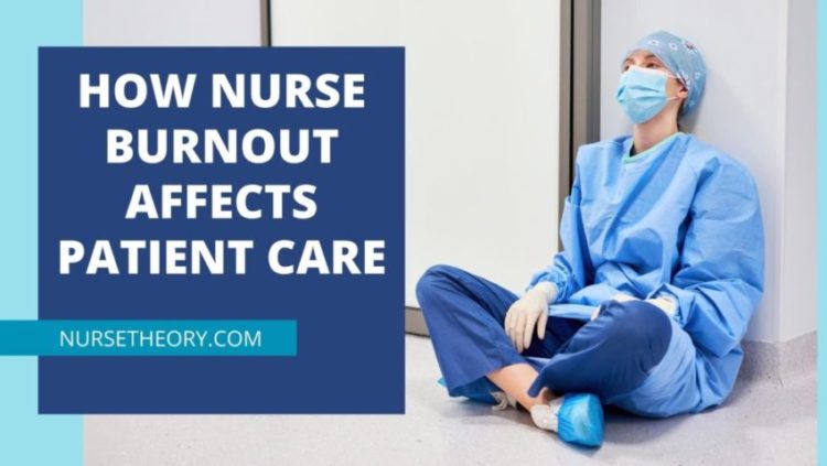 HOW NURSE BURNOUT AFFECTS PATIENT CARE