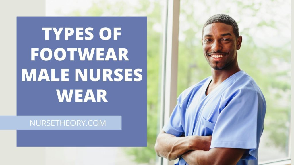 TYPES OF SHOES MALE NURSES WEAR