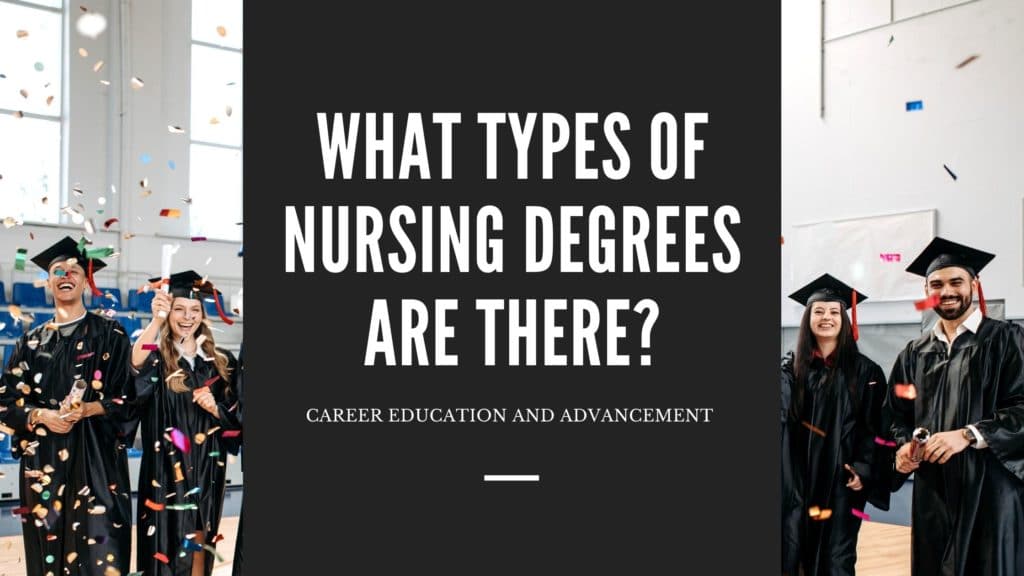 what types of nursing degrees are there