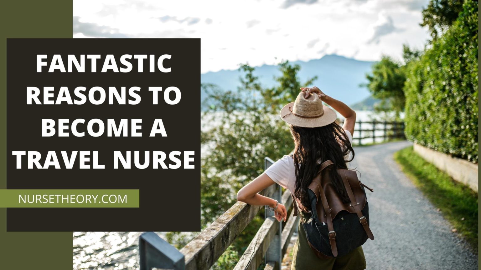 10 Fantastic Reasons to Become a Travel Nurse | Nurse Theory