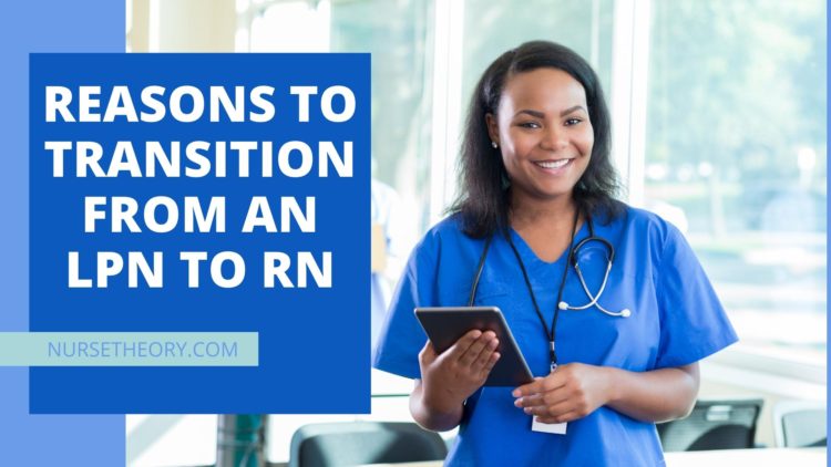 Reasons to Transition From an LPN to RN