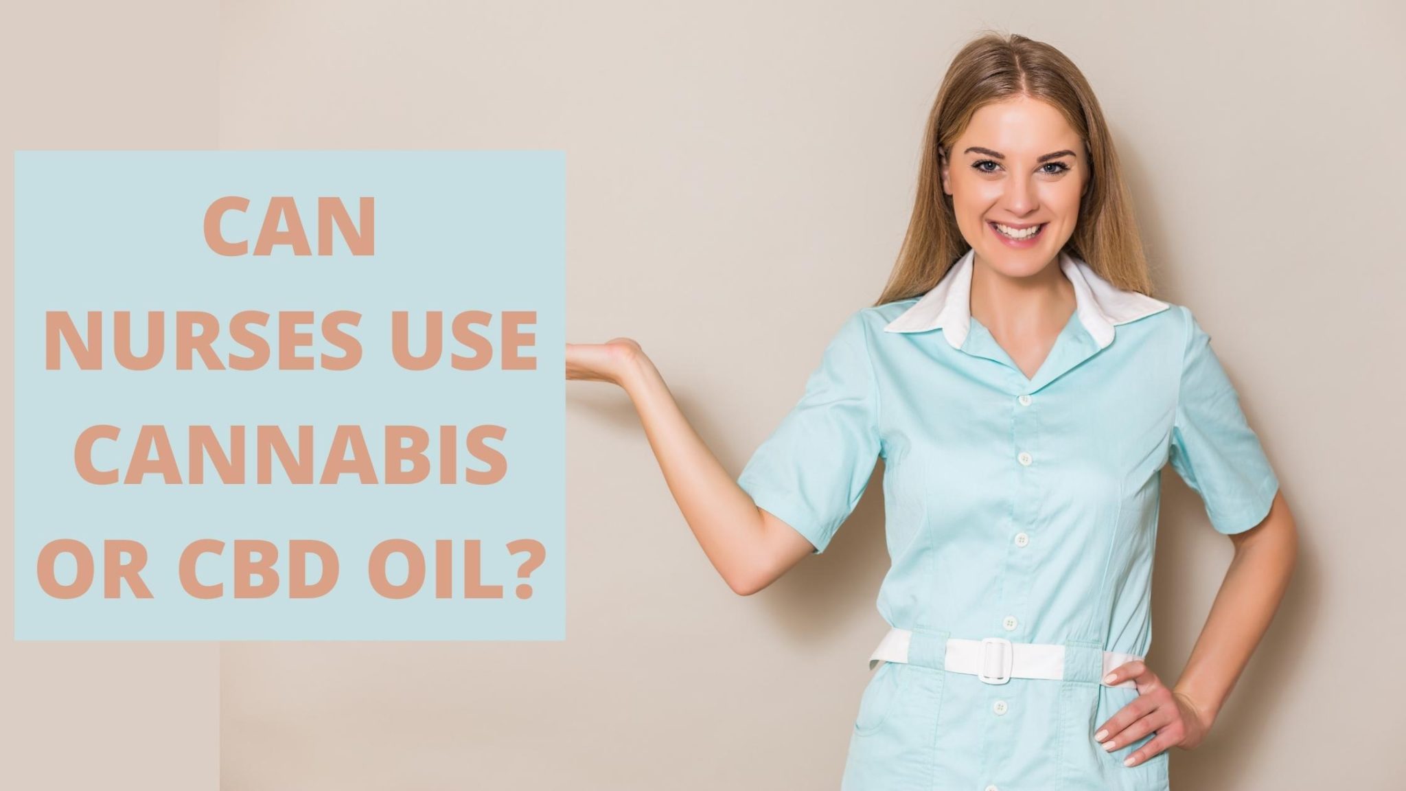 Can Nurses Use Cannabis or CBD Oil? | Nurse Theory
