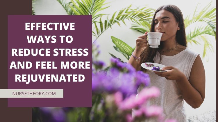 Effective Ways to Reduce Stress and Feel More Rejuvenated